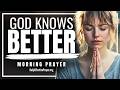 Don’t Trust Your Own Understanding—Lean On God's Wisdom | Blessed Morning Prayer To Start Your Day