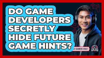 Do Game Developers Secretly Hide Future Game Hints? - Video Gamers Vault
