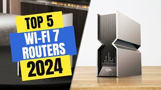 Best WiFi 7 Routers 2024 | Which WiFi 7 Router Should You Buy in 2024?