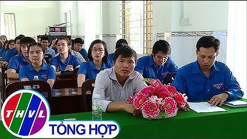 THVL | Bồi dưỡng thế hệ cách mạng cho đời sau