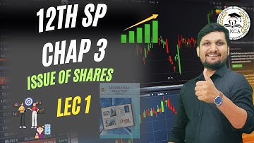 12th SP | CHAP 3 | ISSUE OF SHARES | LEC 1 | BOARD EXAM 2025