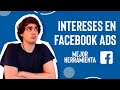 🔥La MEJOR HERRAMIENTA de INTERESES en FACEBOOK ADS [Actualización InterestExplorer]💡