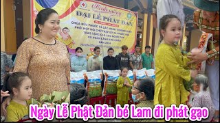 Ngày Đại Lễ Phật Đản gia đình bé Lam phát nguyện đi cho Gạo bà con khó khăn ở Phú Giáo ạ 🙏