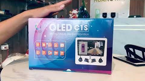 Oled C1s | Màn Android liền Camera 360 3D Chính hãng giá rẻ nhất hiện nay| Hướng dẫn AE lắp đặt (P1)