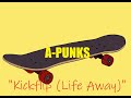 Kickflip life away  apunks  2021  prod by nrt records  dedicated to the band muppethead