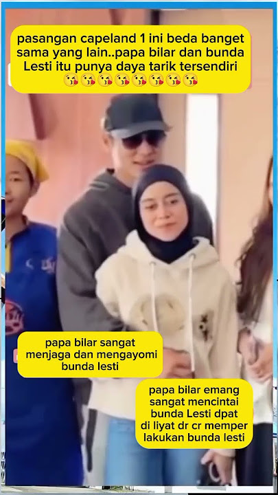 papa bilar sangat menjaga mengayomi bunda Lesti #leslar #lesti #kejora #rizki #bilar
