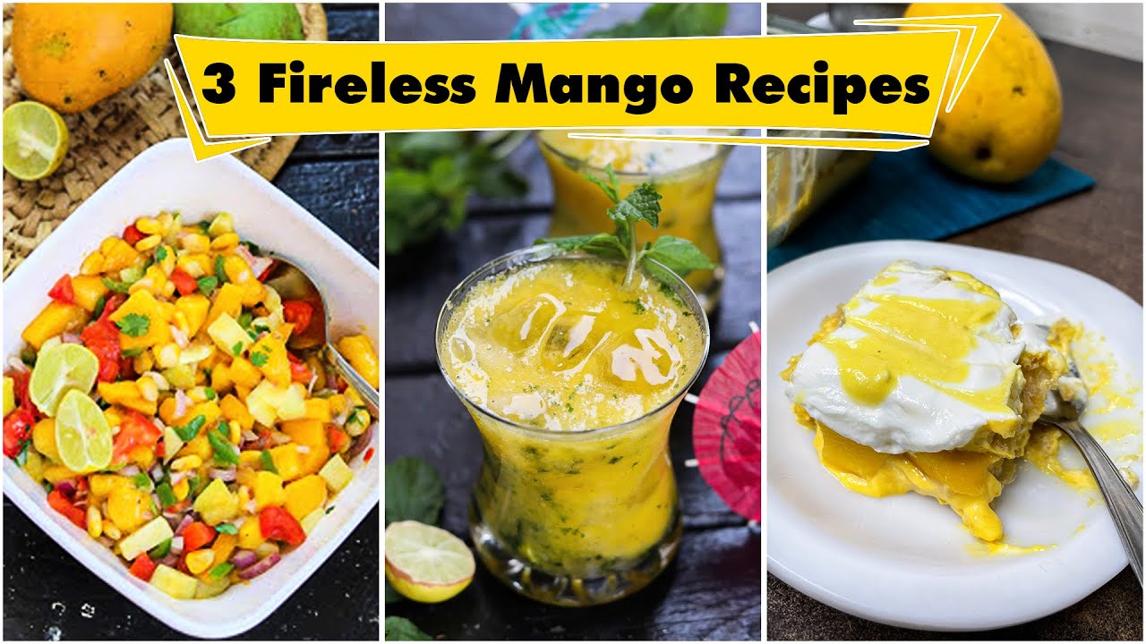 3 Fireless Mango Recipes | Cooking Without Fire | Easy Fireless Recipes for Kids |Easy Mango Recipes | Healthy Kadai