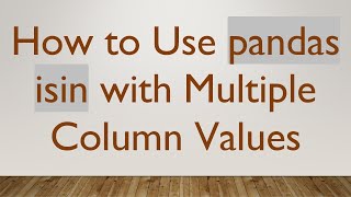How to Use pandas isin with Multiple Column Values