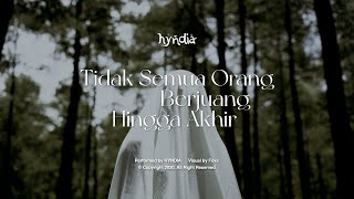 Hyndia - Tidak Semua Orang Berjuang Hingga Akhir