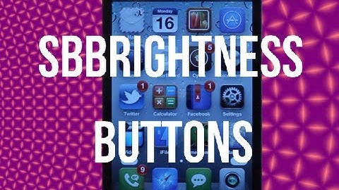 SBBrightnessButtons - Brightness Buttons on Springboard (Cydia Tweak)