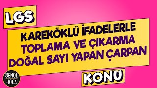 Kareköklü İfadelerle Toplama Ve Çikarma Konu Anlatimi Şenol Hoca