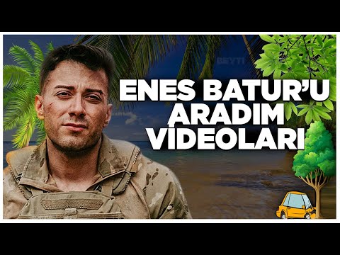 ENES BATUR'U ARADIM VİDEOLARI