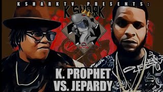 K.Prophet Vs. Jepardy [KsharkTV No Love Lost Event 2022]