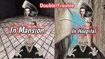 Eyes The Horror Game Double Trouble In Mansion Vs Hospital But Normal Mood