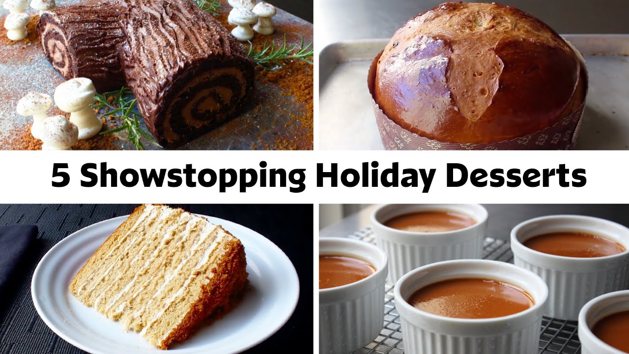 5 Showstopping Holiday Desserts From All Around The World | Food Wishes