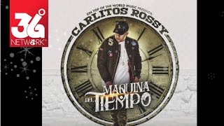 Maquina Del Tiempo - Carlitos Rossy [Audio]