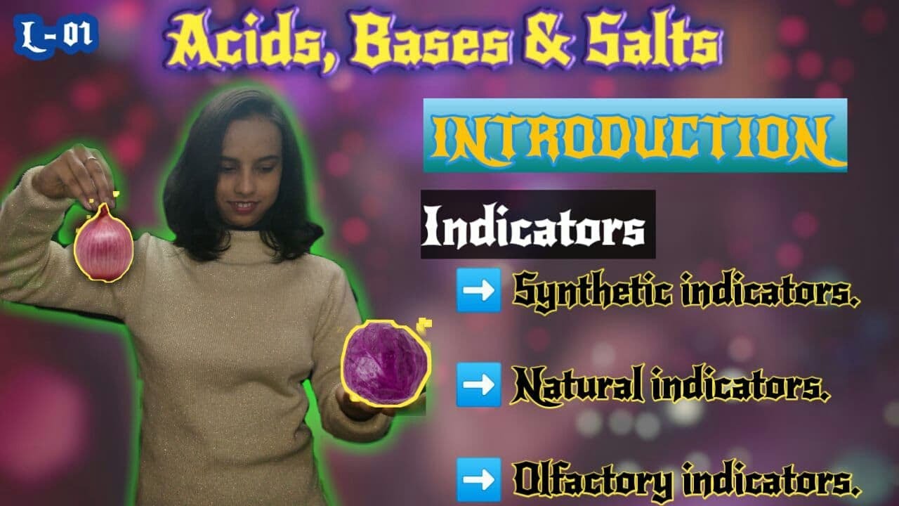  Acids, Bases & Salts INTRODUCTION Indicators Class 10 L