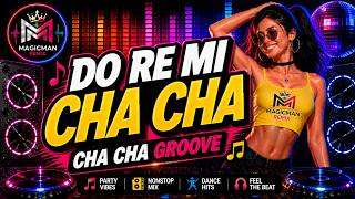 DO RE MI 💃 CHA CHA GROOVE DANCE REMIX 2026 | MagicMan Remix