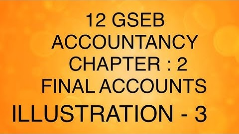 FINAL ACCOUNTS OF PARTNERSHIP FIRMS | Class 12 | GSEB | ACCOUNTS | COMMERCE