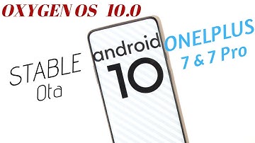 Official Oxygen OS 10.0 Stable Ota Android 10 For Oneplus 7 & 7 Pro Quick Look & Features
