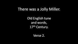 Video thumbnail of "There was a Jolly Miller sung"