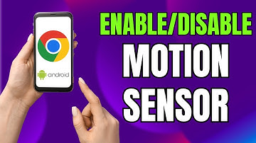 How to TURN ON or OFF Motion Sensors in Google Chrome on Android!