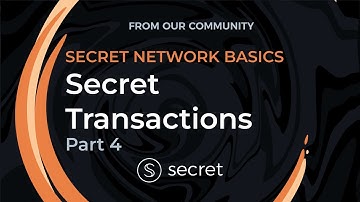 Secret Transactions - Secret Network Basics Part 4