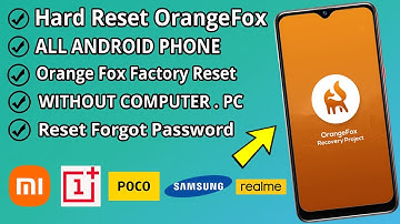 Hard Reset OrangeFox Custom Recovery | How To Factory reset orange fox recovery All Phones 🦊
