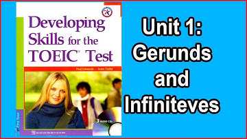 Developing Skills For The TOEIC Test | Unit 1 Gerunds and Infiniteves