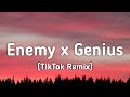 Enemy x Genius (Lyrics) [tiktok remix]