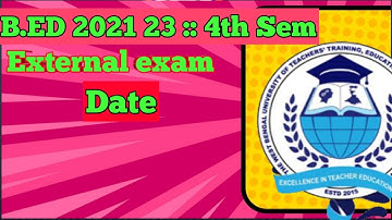 Bed 4th sem external exam date / Bed 4th sem exam