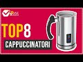 Cappuccinatori  top 8  qualescelgo