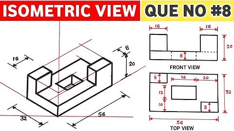 HOW TO DRAW ISOMETRIC VIEW (QUE NO.8) AND ISOMETRIC PROJECTION IN ENGINEERING DRAWING