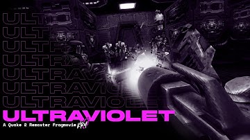 ULTRAVIOLET - A Quake 2 Remastered Fragmovie