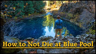 How to Not Die at Blue Pool (Tamolitch) Oregon