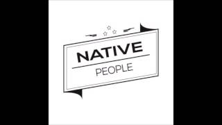 Native People - My Love