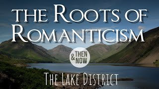 Romantics in the Lake District: The Roots of Romanticism