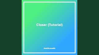 Closer (Tutorial)