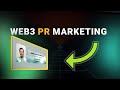 Web3 PR &amp; Marketing: The Future of Brand Storytelling in the Decentralized World