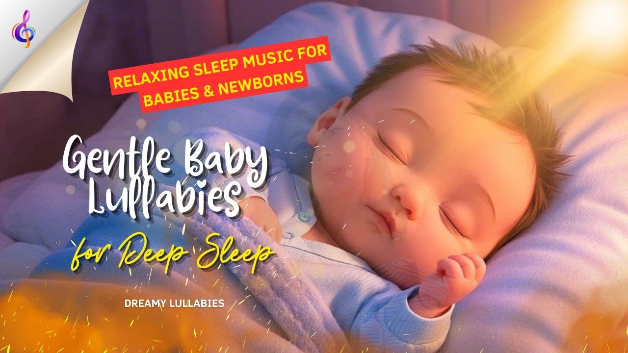 🌙 Gentle Baby Lullabies | Relaxing Sleep Music for Babies & Newborns ...