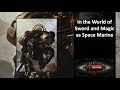 In the world of sword and magic as space marine  chapters 1 to 20