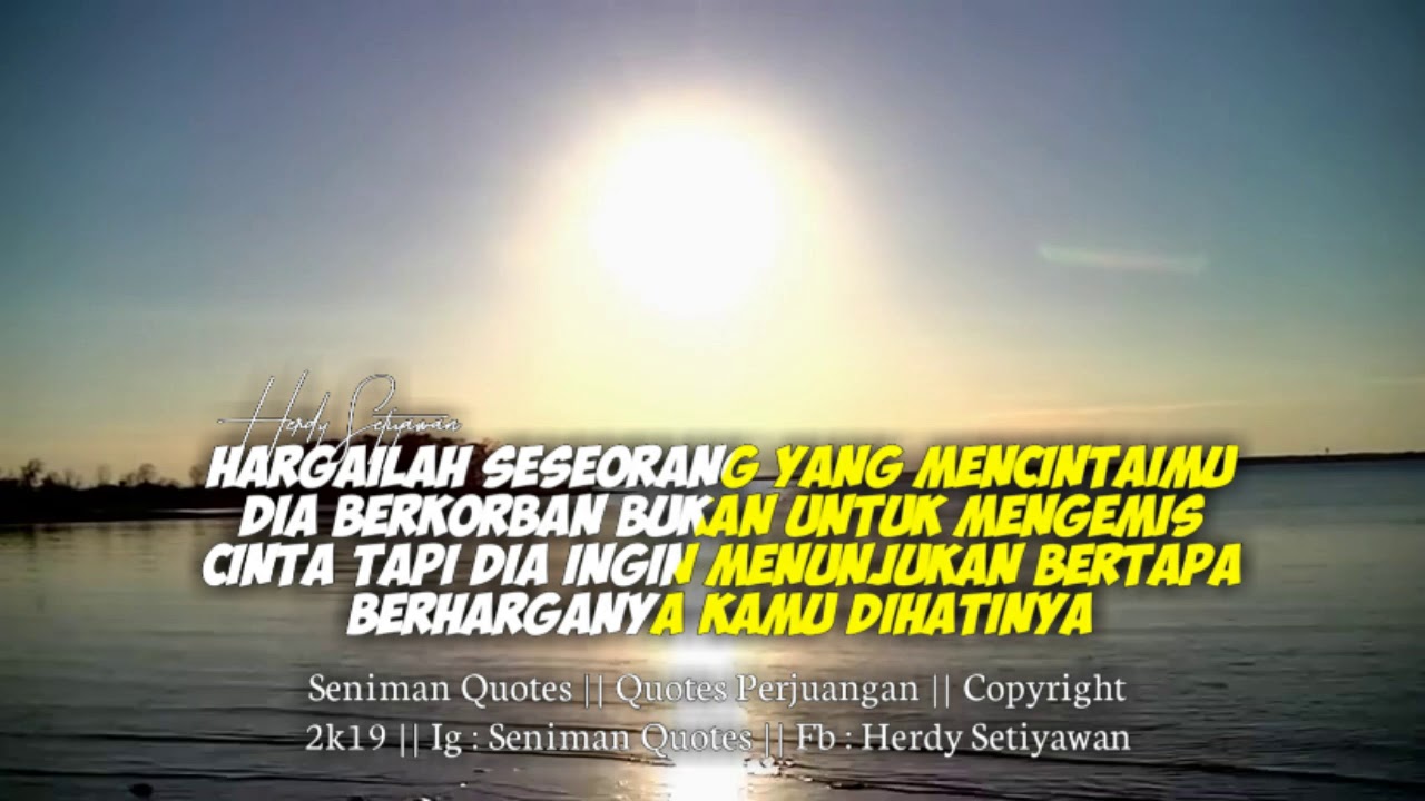 Seniman Quotes Hargailah Seseorang Yang Mencintaimu Youtube