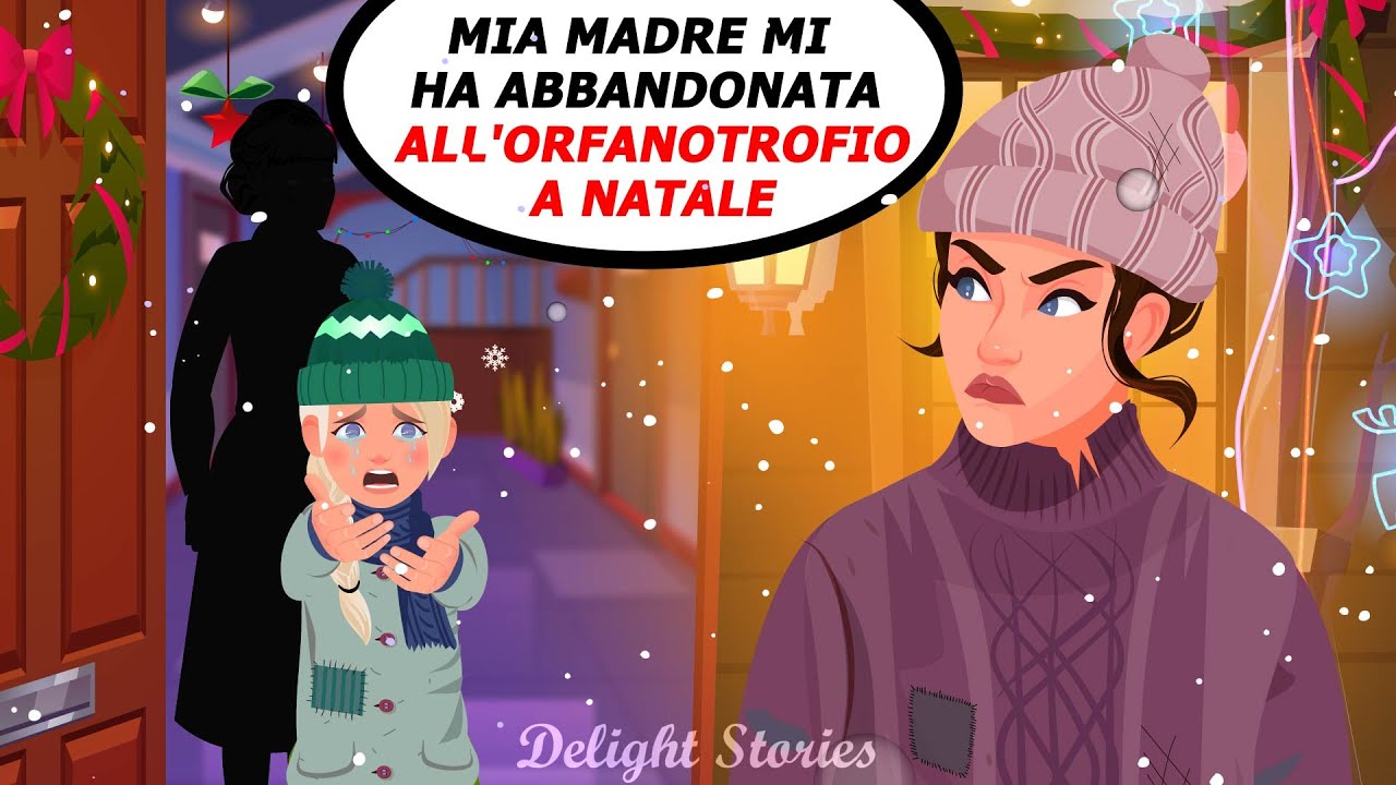 Mia madre mi ha abbandonata all'orfanotrofio a Natale