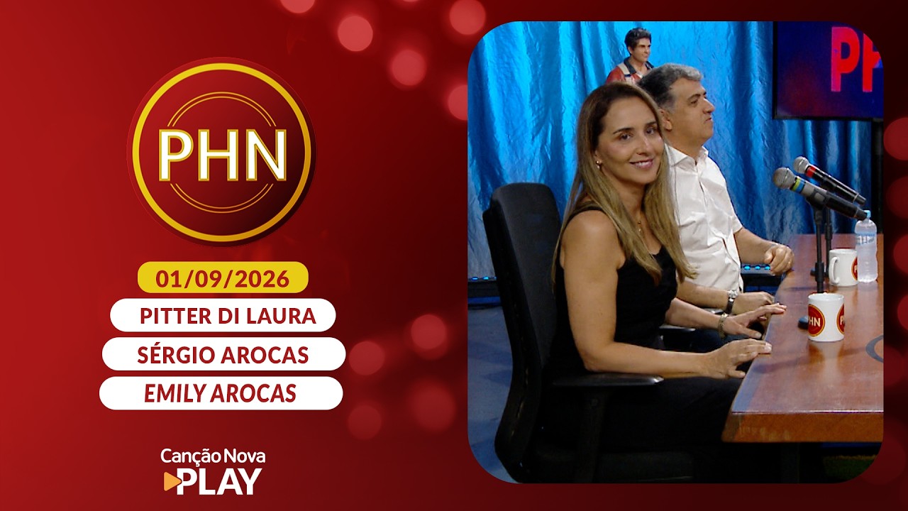 PHN - Testemunho: Sérgio Arocas e Emily Arocas (01/09/2026)