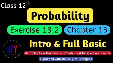Chapter 13 Probability Exercise 13.2 ( Intro & Full Basic )  Class 12 Maths | NCERT Solutions