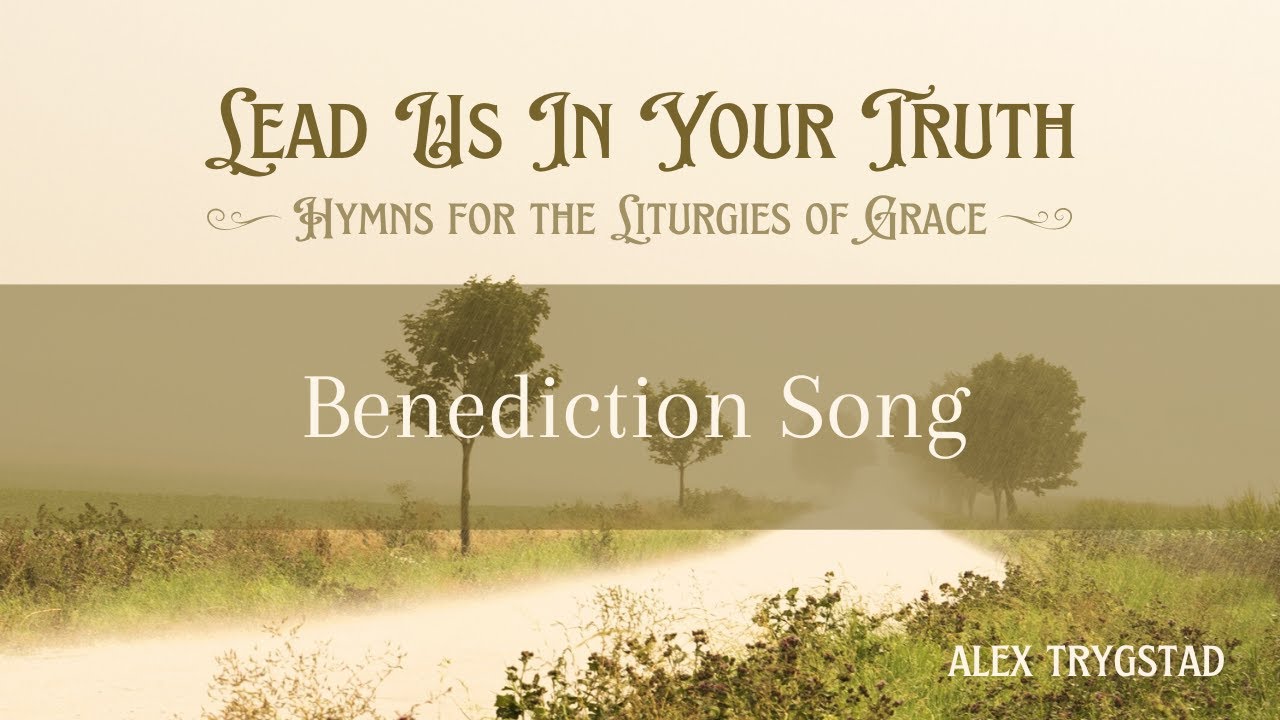 Benediction Song [Lyric Video] - Alex Trygstad feat. Erin Farmer and Molly Elizabeth Jeffery