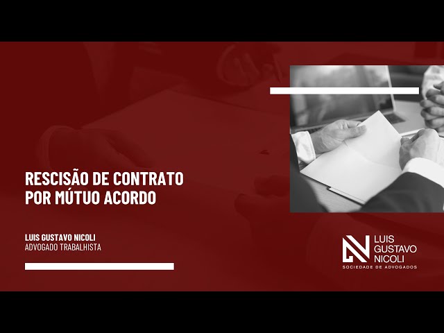 RESCISÃO DE CONTRATO POR MÚTUO ACORDO