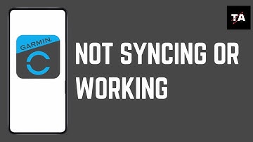 How to Fix Garmin Connect App Not Syncing or Working Properly