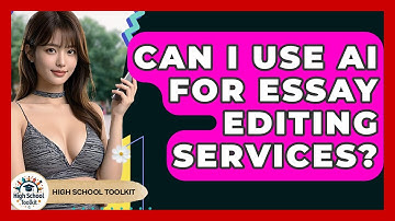 Can I Use AI For Essay Editing Services? - High School Toolkit
