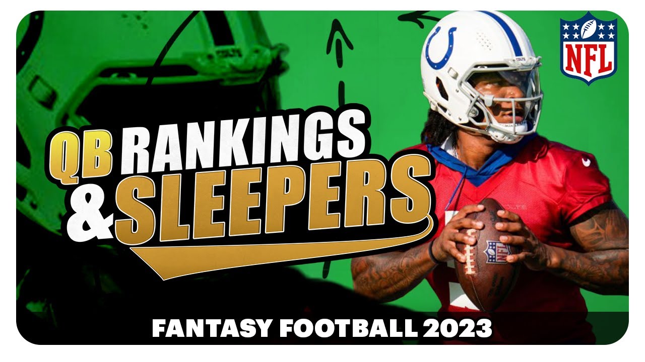 QB Rankings & Sleepers Fantasy Football 2023 YouTube